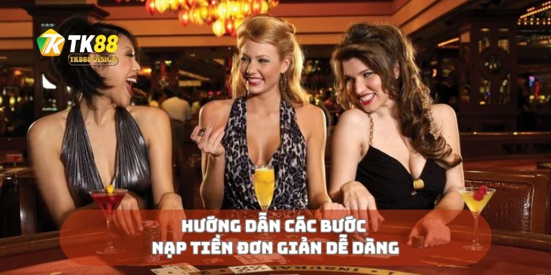 Nạp Tiền TK88 2 Hướng dẫn các bước nạp tiền đơn giản dễ dàng
