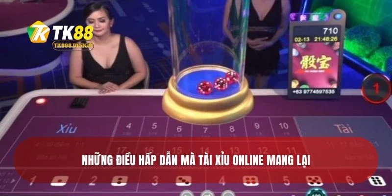 Những điều hấp dẫn mà tài xỉu online mang lại