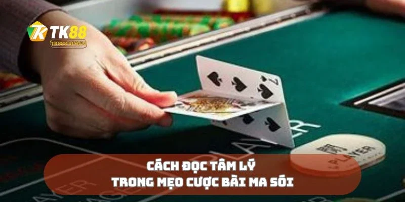 Cách đọc tâm lý trong mẹo cược bài ma sói