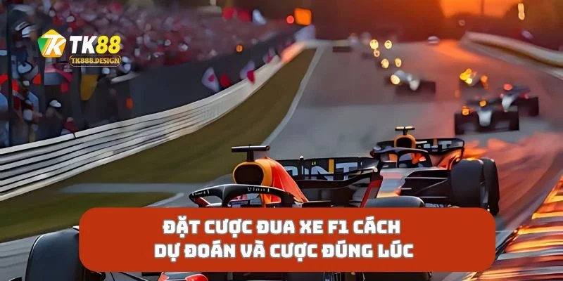 Đặt Cược Đua Xe F1 Cách Dự Đoán Và Cược Đúng Lúc